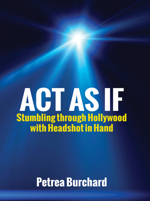 Title details for Act As If by Petrea Burchard - Available